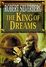 The King of Dreams: Book Three of the Prestimion Trilogy�The Concluding Volume of the Majipoor Cycle